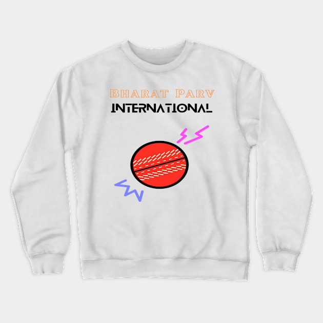 Bharat Parv - International Cricket Crewneck Sweatshirt by Bharat Parv